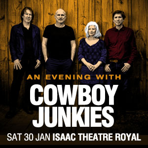 An Evening With Cowboy Junkies Isaac Theatre Royal