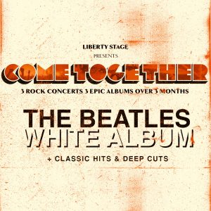 Liberty Stage Presents: Come Together - The Beatles